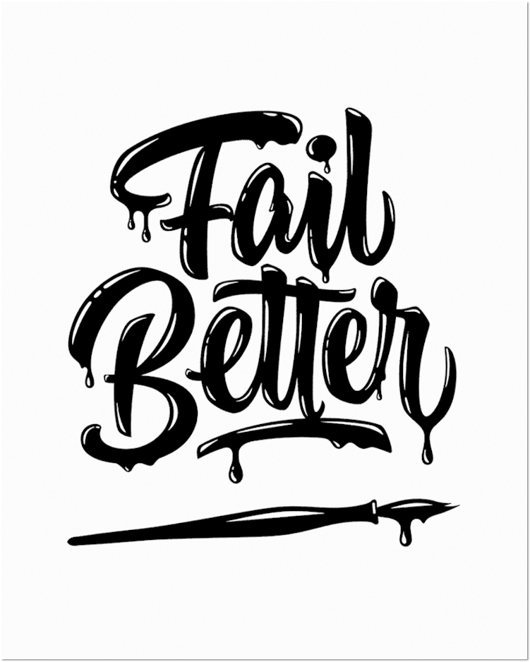 Fail Better 8 X 10" Print (1000x1000), Png Download