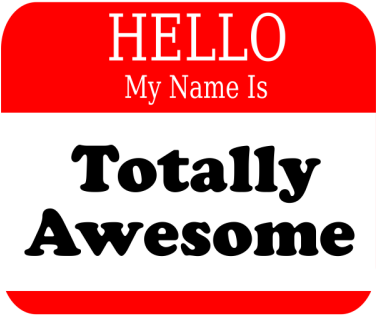 Hi My Name Is Totally Awesome - Tote Bags (375x500), Png Download