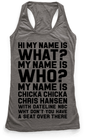 My Name Is Chicka Chicka Chris Hansen Racerback Tank - Brother May I Have Lamp Meme (484x484), Png Download