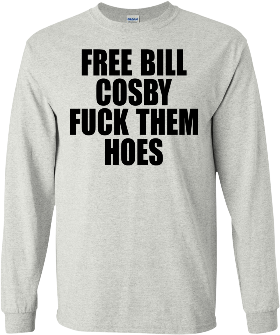 Free Bill Cosby Fuck Them Hoes Shirt, Hoodie (1155x1155), Png Download