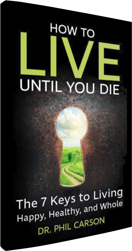 Phil's Book How To Live Until You Die Here Or Click - Live Until You Die: The 7 Keys To Living Happy, Healthy (536x1024), Png Download