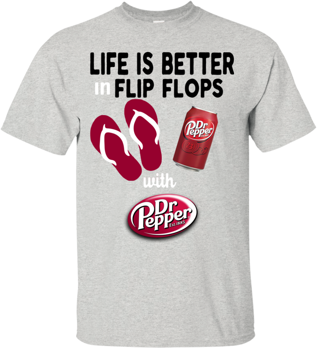 Life Is Better In Flip Flops With Dr Pepper T Shirt - Dr. Pepper Soda Soft Drink T-shirt (1155x1155), Png Download