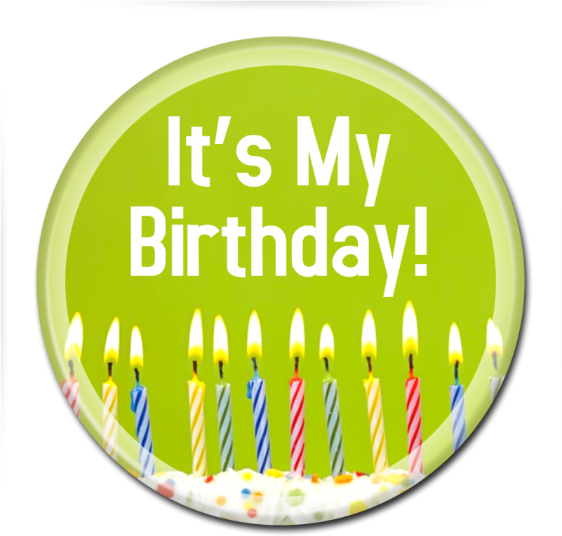Birthday Button - - My Birthday Is Today Png (800x800), Png Download