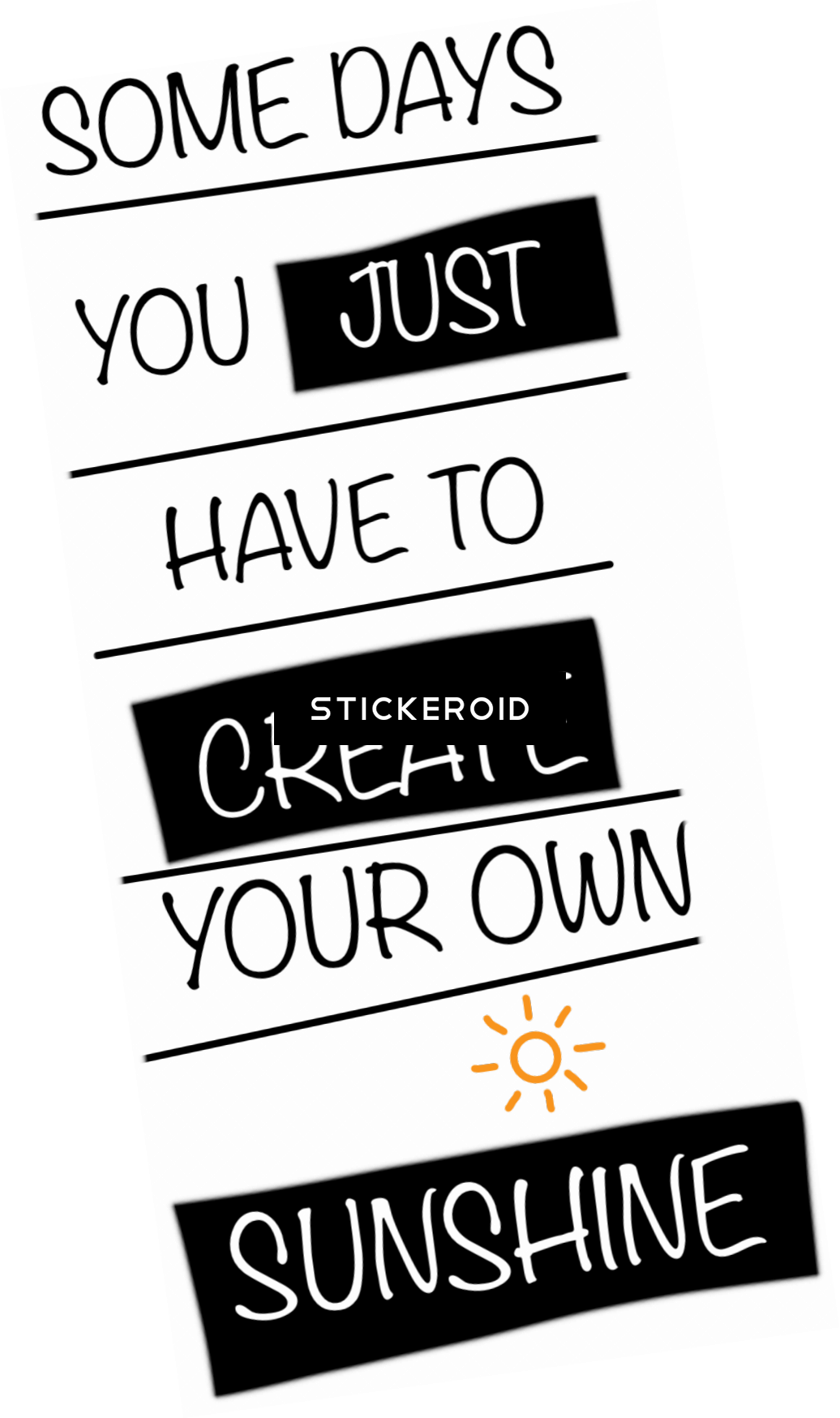 Download Some Days You Just Have To Create Your Own Sunshine Poster Png Image With No Background Pngkey Com