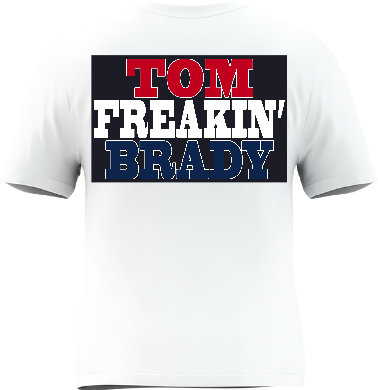 Brady T-shirt - Tom Freakin Brady T-shirt Nfl New England Patriots (800x800), Png Download