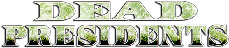 Dead Presidents Movie Logo - Label (800x310), Png Download