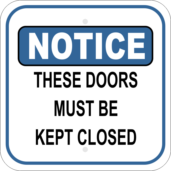 Notice These Doors Must Be Kept Closed Sign - Waterfront Closed Sign - Measuring 12 X 18 Inches On (600x600), Png Download