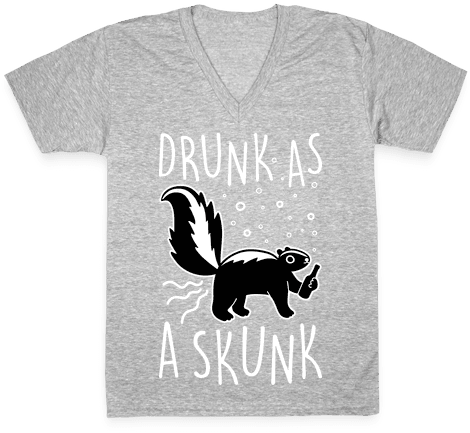 Drunk As A Skunk V-neck Tee Shirt - T-shirt (484x484), Png Download