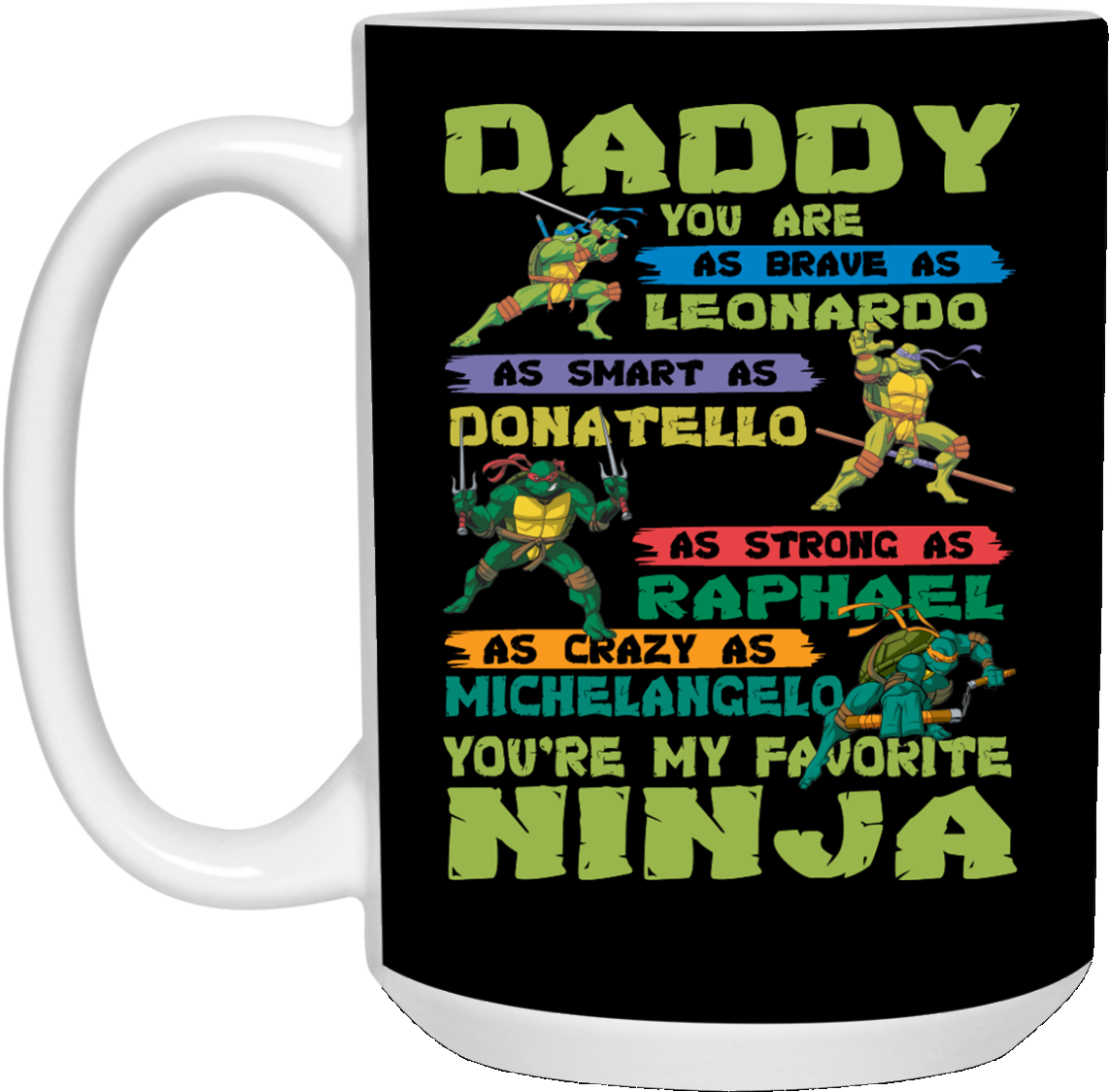 You Are My Favorite Ninja Mugs - Daddy - You Are My Favorite Nj 5 (1155x1155), Png Download