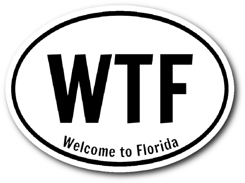 Welcome To Florida Png Clip Art Free Stock - Wtf Welcome To Florida (1024x1024), Png Download