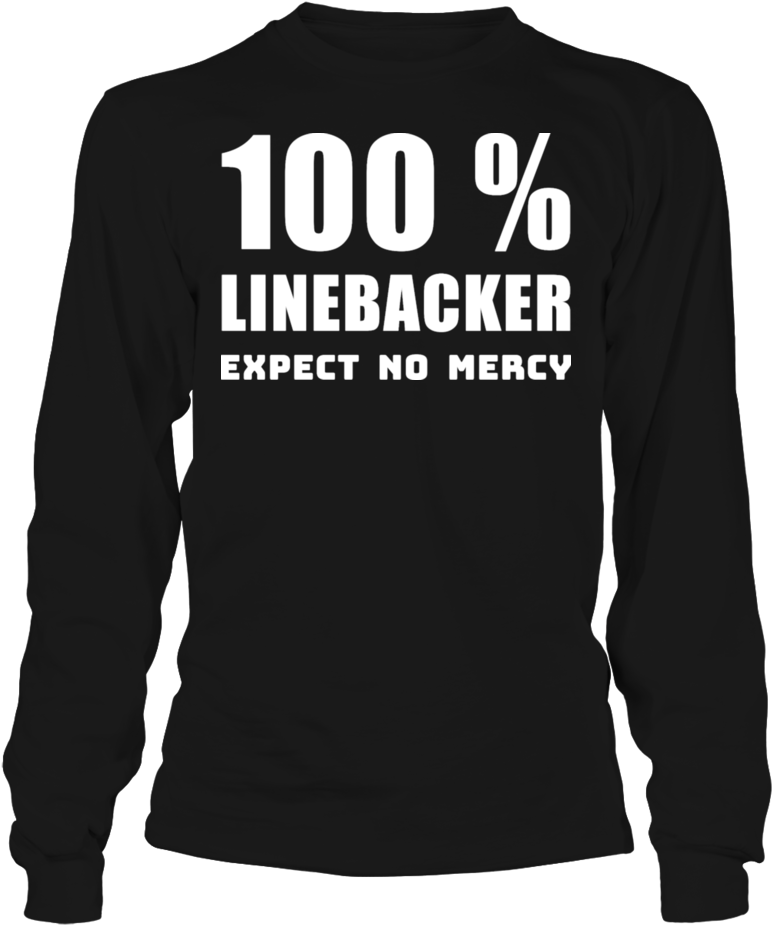 100 % Linebacker Expect No Mercy Shirt - Nothing Else Matters T Shirt (1000x1000), Png Download