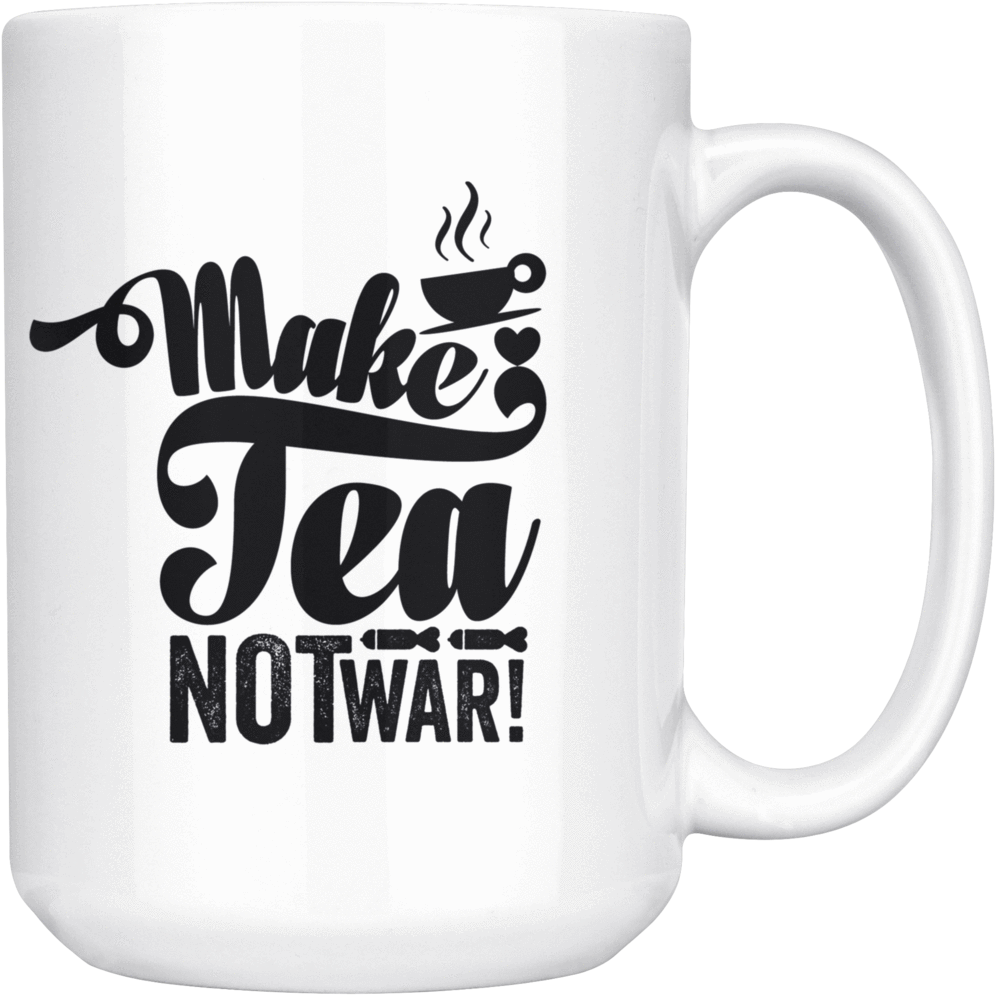 Make Tea Not War Coffee Mug For Clever Friends Printed - Make Coffee Not War Mug (1024x1024), Png Download