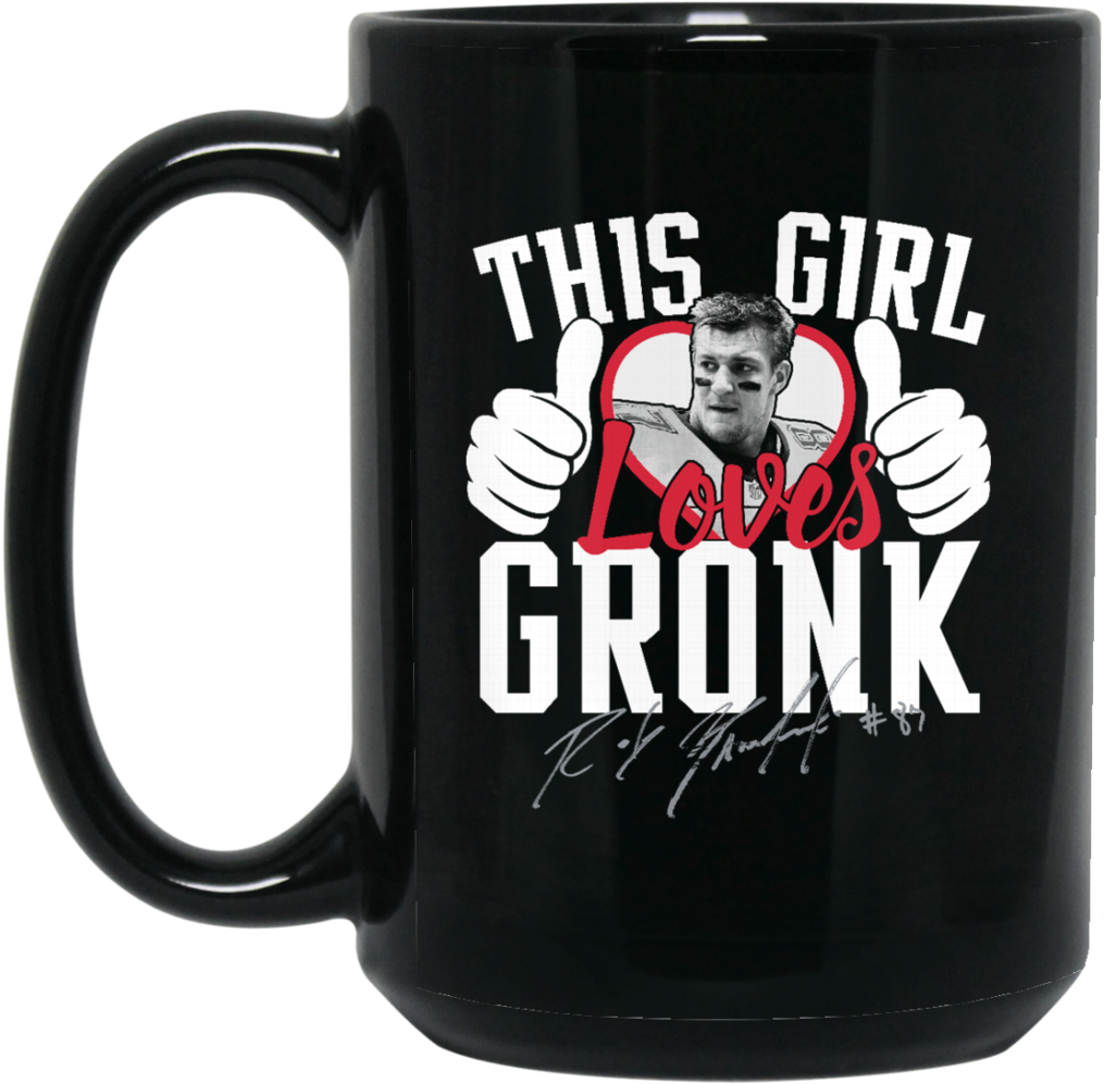 Patriots Rob Gronkowski Mug This Girl Loves Gronk Coffee - Mug (1024x1024), Png Download