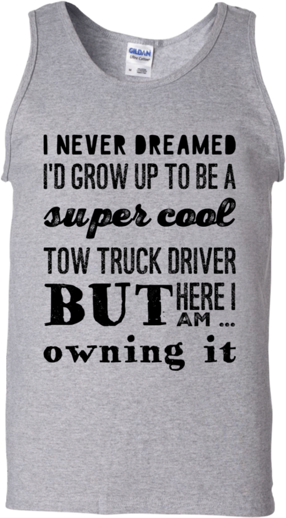 I Never Dreamed I'd Grow Up To Be A Super Cool Tow (1024x1024), Png Download