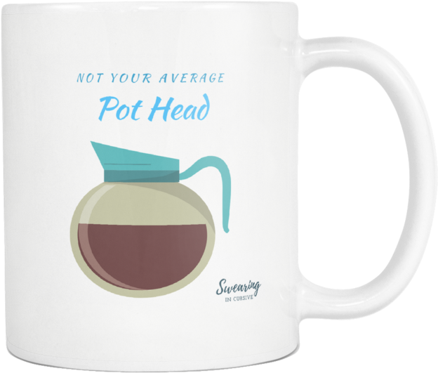 Not Your Average Pot Head Coffee Mug (690x690), Png Download