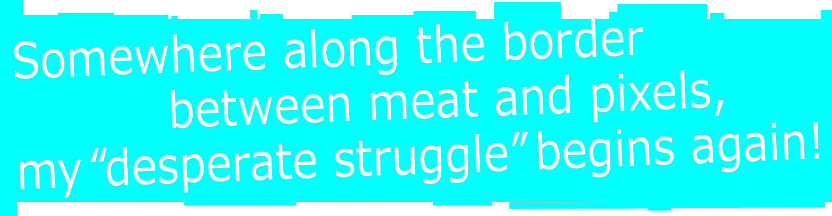 Somewhere Along The Border Between Meat And Pixels, - Electric Blue (1640x426), Png Download