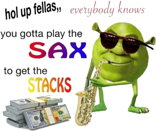 Hol Up Fellas Everybody Knows You Gotta Play The Sax (529x480), Png Download