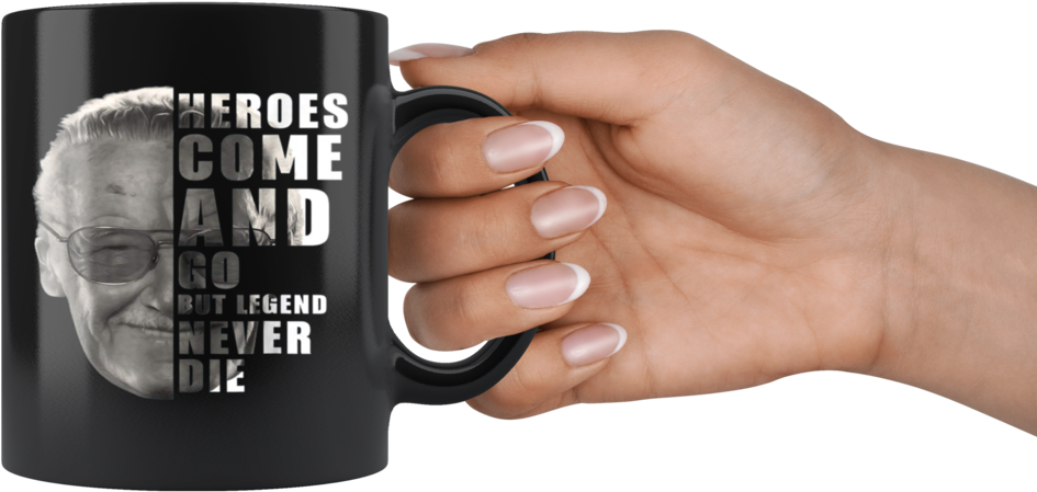 Stan Lee Heroes Come And Go But Legend Never Die Mugs - Mug (960x960), Png Download