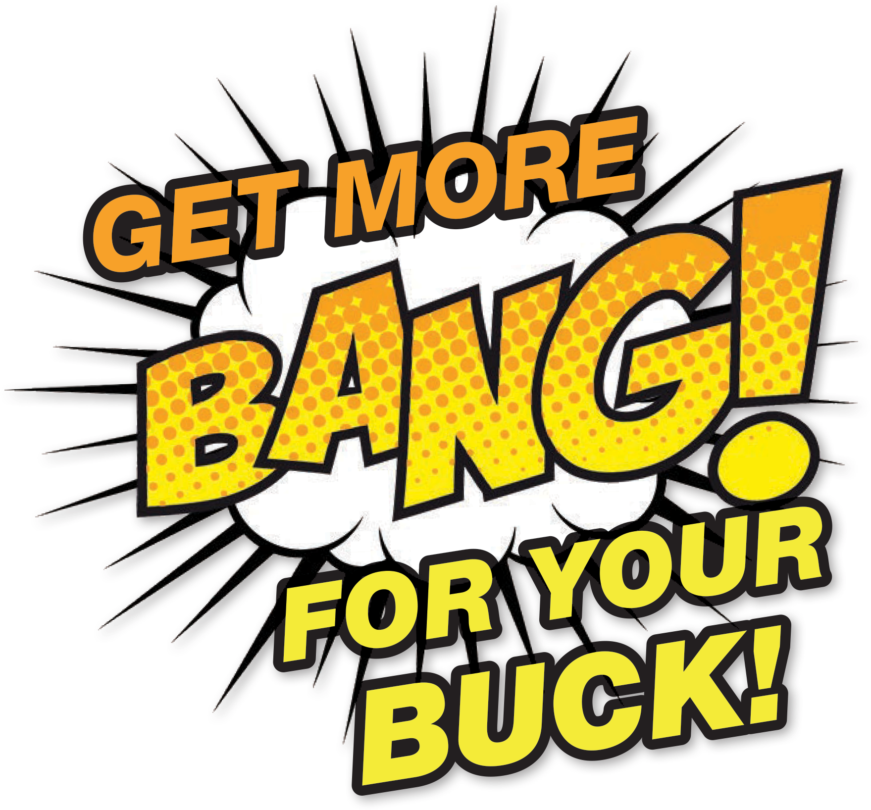 Get More Bang For Your Buck - More Bang For Your Buck (1981x1718), Png Download