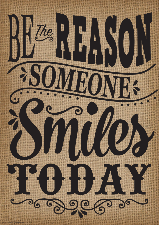 Tcr7402 Be The Reason Someone Smiles Today Positive - Positive Posters (900x900), Png Download