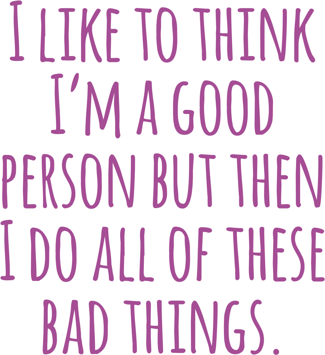 “i Like To Think I'm A Good Person But Then I Do All - Clippings [book] (1280x1600), Png Download