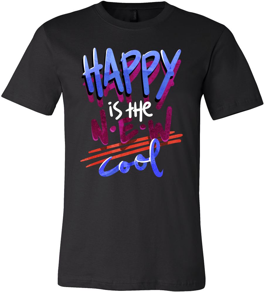 Happy Is The New Cool Inspirational Motivational Quote - T-shirt (1000x1000), Png Download