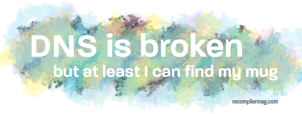 Dns Is Broken Mug - Painting (1024x398), Png Download