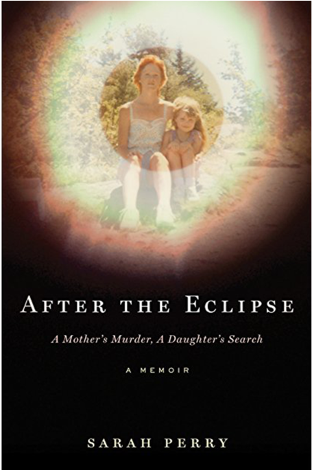 In 1994, 30 Year Old Crystal Perry Was Assaulted And - After The Eclipse: A Mother's Murder, A Daughter's (684x684), Png Download