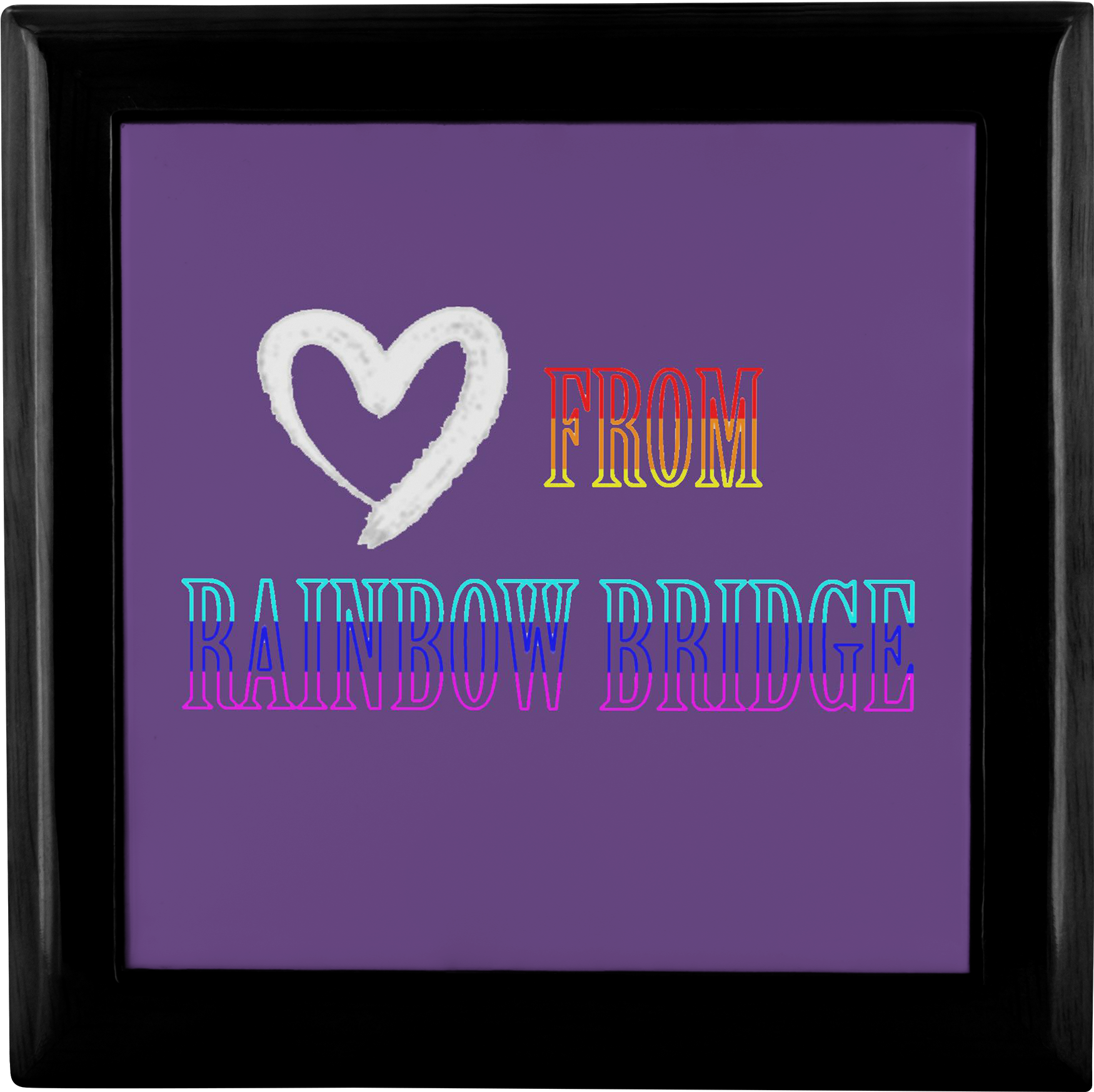 Love From Rainbow Bridge - Picture Frame (2000x2000), Png Download
