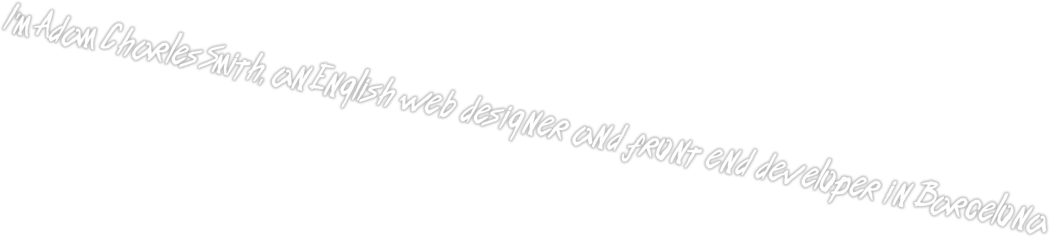 Adchsm I'm Adam Charles Smith, An English Freelance - Monochrome (2082x470), Png Download