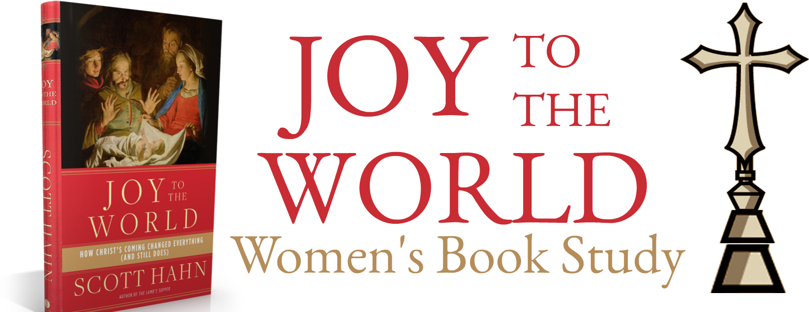 Advent Women's Book Study Starting Sunday Nov - Joy To The World By Scott Hahn Ph D (1722x628), Png Download