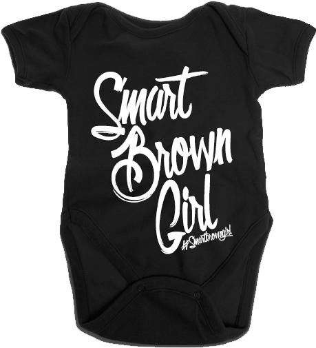 #smartbrowngirl Onesie - Brown Girl Shirt (562x562), Png Download
