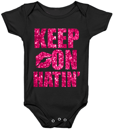 Keep On Hatin' Baby Onesy - Onesie (484x484), Png Download