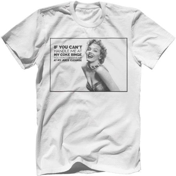 Coke Binge - Juice Cleanse - Marilyn Monroe - U Want Sum Fuk Shirt (600x600), Png Download
