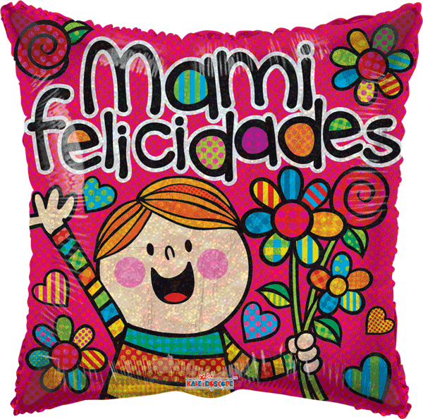 Mami Felicidades 18 Pulgadas Globo Metálico - 18" Mami Felicidades Holografico Balloon - Mylar Balloons (600x595), Png Download