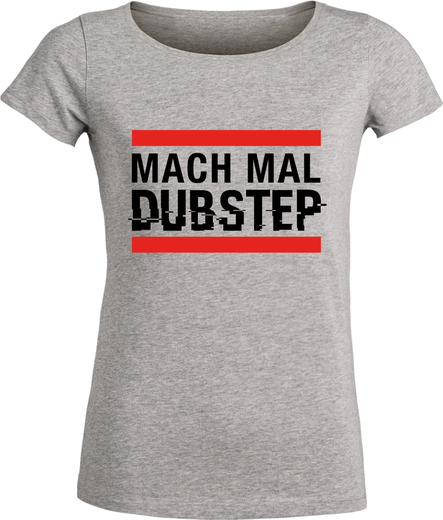 Mach Mal Dubstep T-shirt Stella Loves Girlie Heather - Grand Maman T Shirts (1044x1044), Png Download