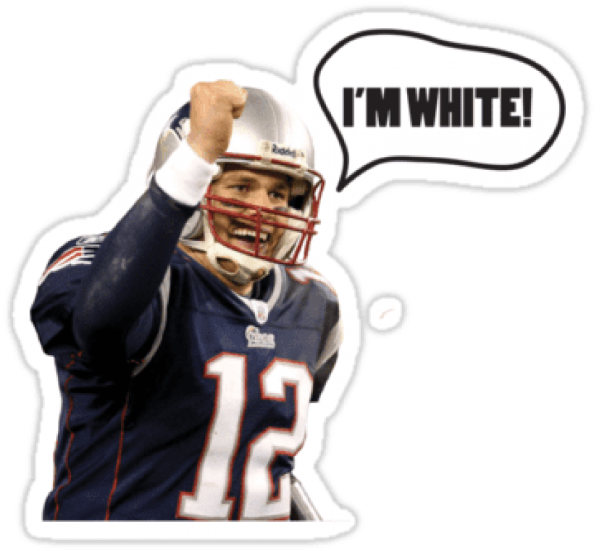 Tom Brady I'm White - Tom Brady Patriots (375x360), Png Download