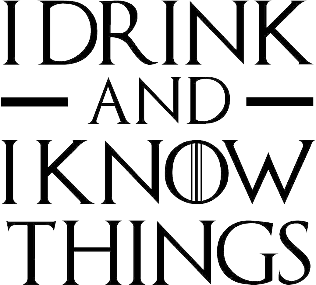 Random Finds - Game Of Thrones I Drink And I Know Things (1500x1460), Png Download