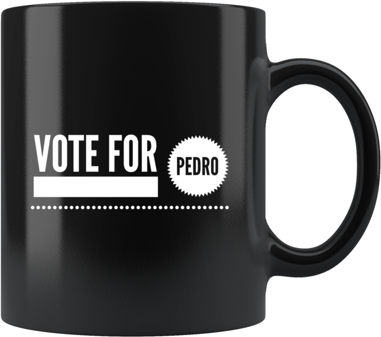 Vote For Pedro Mug Drinkware Oneshopee - Mug (800x800), Png Download