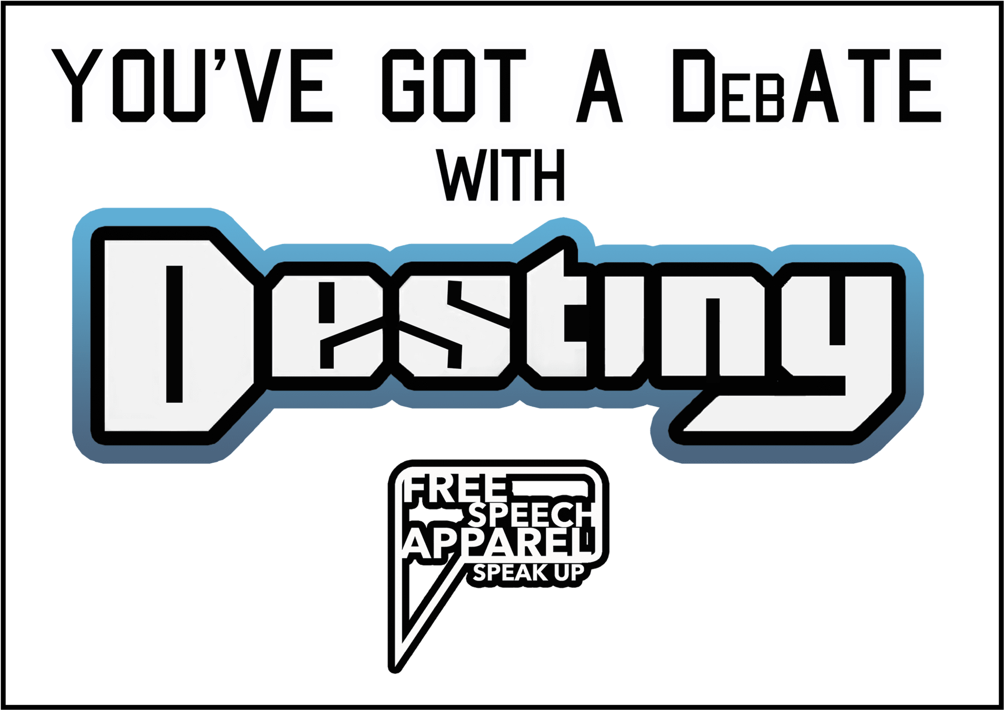 Customcat T-shirts Debate Your Destiny (2048x1463), Png Download