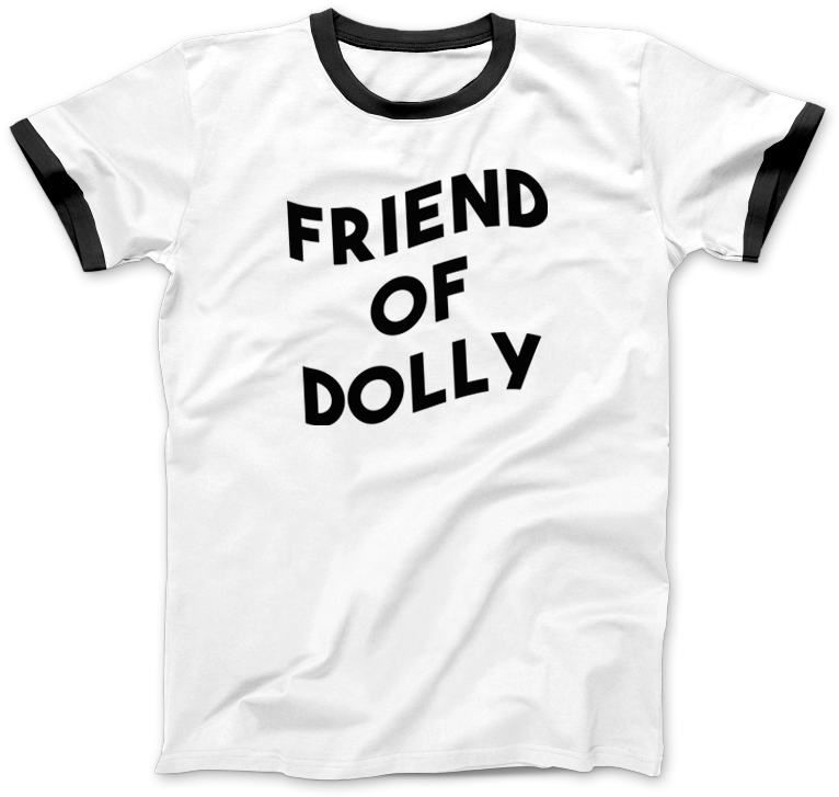 Friend Of Dolly Ringer T-shirt (800x773), Png Download