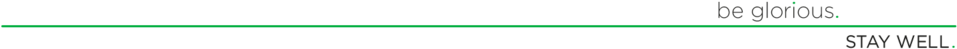 Be Glorious Stay Well Green (1000x333), Png Download
