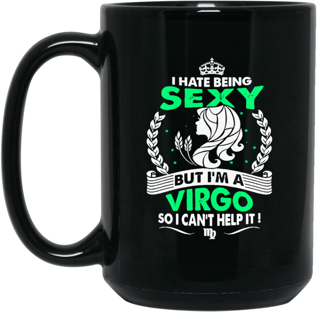 Virgo Horoscope Mug Hate Being Sexy But I'm A Virgo (1024x1024), Png Download