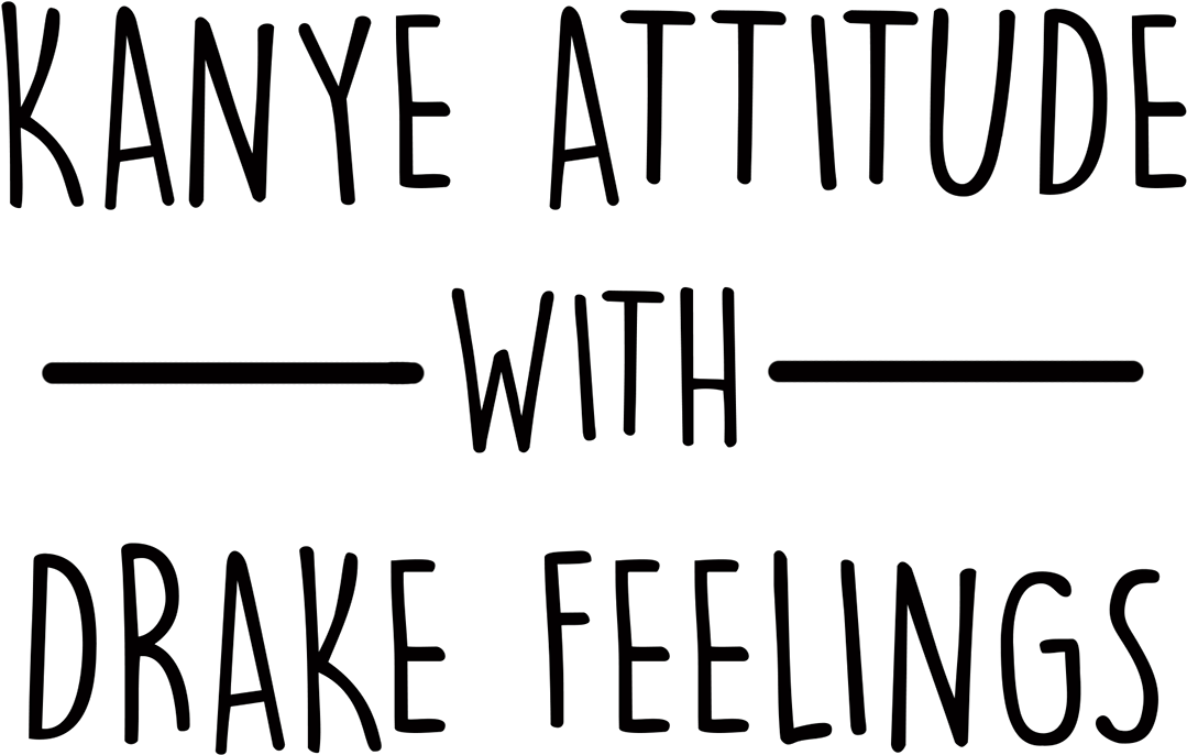 Kanye Attitude With Drake Feelings - Calligraphy (1200x1200), Png Download