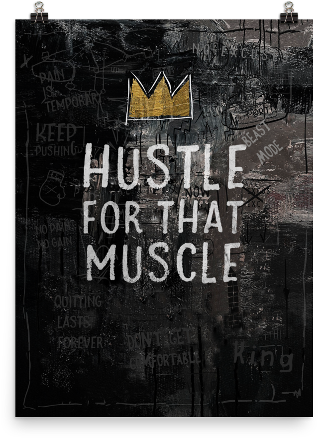 Hustle For That Muscle Poster (1000x1000), Png Download