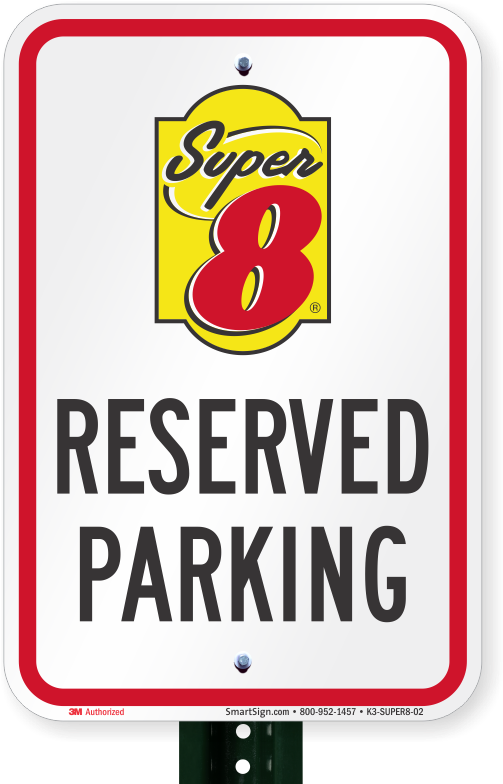 Reserved Parking Sign, Super 8 Motel (800x800), Png Download