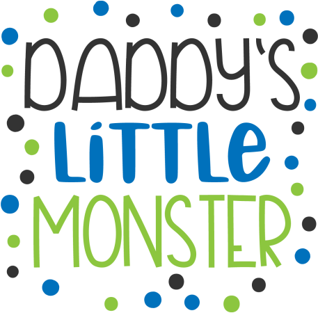 Daddy's Little Monster Png (640x640), Png Download