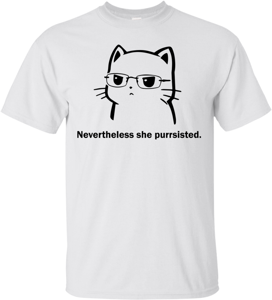 Funny Cat Nevertheless She Purrsisted Shirt, Tank - T-shirt (1155x1155), Png Download
