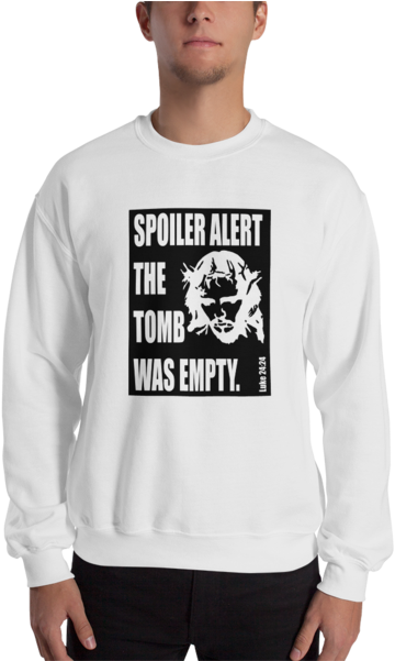 Spoiler Alert The Tomb Was Empty Sweatshirt (600x600), Png Download