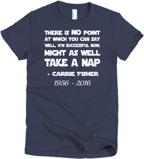 Carrie Fisher Quote T-shirt (600x600), Png Download